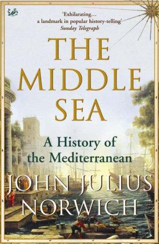 John Julius Norwich: The Middle Sea (Paperback, 2007, Pimlico)