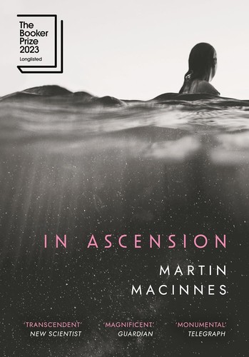 Martin MacInnes: In Ascension (2023, Atlantic Books, Limited)