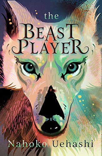 Nahoko Uehashi, Cathy Hirano: The Beast Player (Paperback, 2018, Pushkin Children's Books)