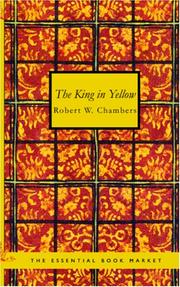 Robert W. Chambers: The King in Yellow (Paperback, 2006, BiblioBazaar)