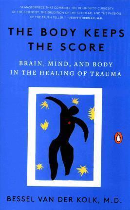 Bessel A. Van Der Kolk: The Body Keeps the Score (2015)