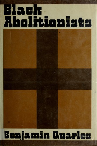 Benjamin Quarles: Black abolitionists. (1969, Oxford University Press)