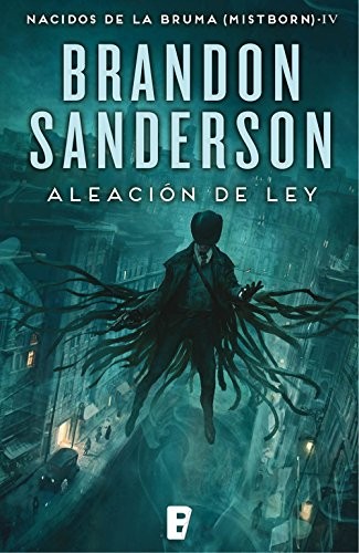 Brandon Sanderson: Aleación de ley (Spanish language, 2017, Ediciones B)