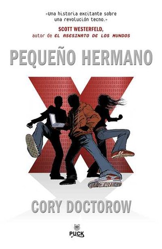 Cory Doctorow: Pequeño Hermano (hermano menor) (Spanish language, 2010, Santiago Benejam Torres)