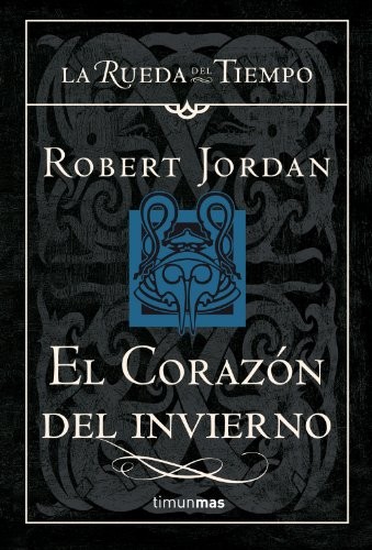 Robert Jordan: El corazón del invierno (Hardcover, 2007, Timun Mas Narrativa)