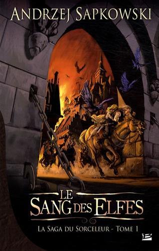 Andrzej Sapkowski: La saga du sorceleur, Tome 1 : Le Sang des elfes (French language, Bragelonne)