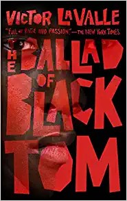 Victor LaValle, Victor D. LaValle: Ballad of Black Tom (2022, Doherty Associates, LLC, Tom)