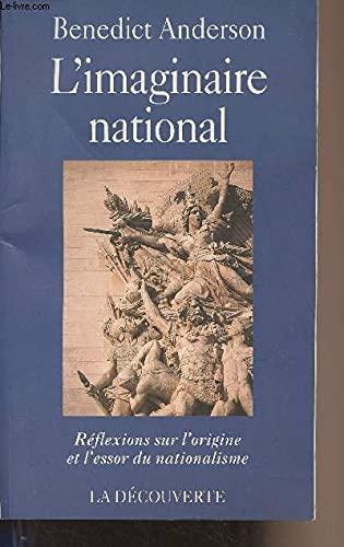 Benedict Anderson: L'imaginaire national : réflexions sur l'origine et l'essor du nationalisme (French language, 1996, La Découverte)