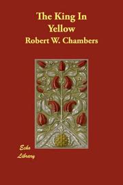 Robert W. Chambers: The King In Yellow (Paperback, 2007, Echo Library)