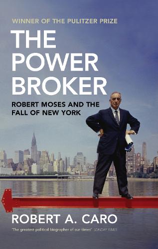 Robert A. Caro: The power broker (1975, Vintage Books)