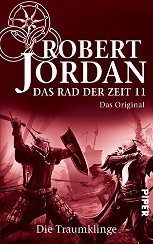 Robert Jordan: Das Rad der Zeit 11. Das Original: Die Traumklinge (German Edition) (2013)