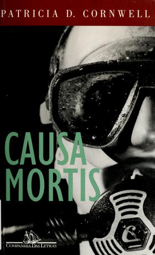 Patricia Cornwell: Causa Mortis (Paperback, Portuguese language, 2000, Companhia das Letras)