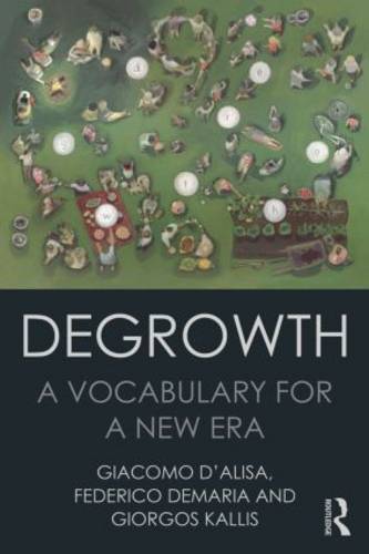 Giacomo D'Alisa, Federico Demaria, Giorgos Kallis: Degrowth (Paperback, 2014, Taylor & Francis Ltd)