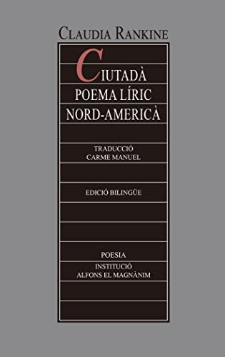 Claudia Rankine, Carme Manuel Cuenca: Ciutadà (Paperback, 2018, Institució Alfons el Magnànim)