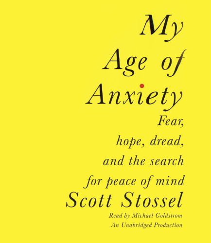 Scott Stossel, Michael Goldstrom: My Age of Anxiety (AudiobookFormat, 2014, Random House Audio)