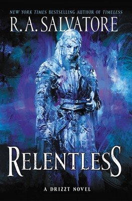 R. A. Salvatore: Relentless (Hardcover, 2020, Wizards of the Coast LLC)