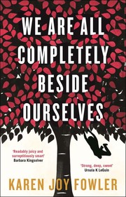 Karen Joy Fowler: We Are All Completely Beside Ourselves (2014, Serpent's Tail)