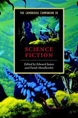 Edward James, Farah Mendlesohn: The Cambridge companion to science fiction (2003, Cambridge University Press)