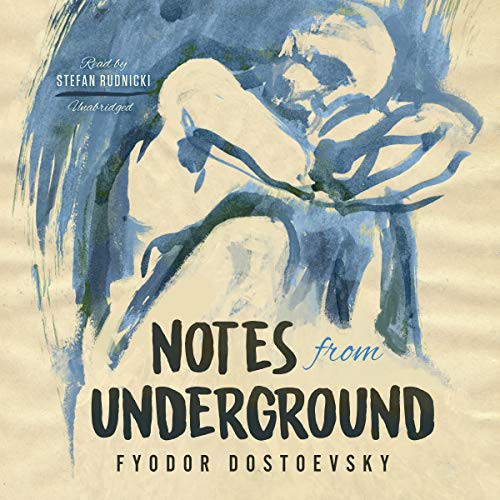 Fyodor Dostoevsky: Notes from Underground (AudiobookFormat, Blackstone Public Domain)