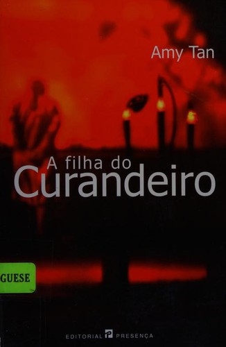 Amy Tan, Amy Tan, AMY TAN: A filha do curandeiro (Portuguese language, 2003, Editorial Presença)