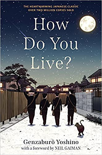 Genzaburō Yoshino, Bruno Navasky: How Do You Live? (2021, Algonquin Books of Chapel Hill)