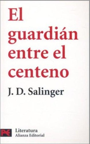 J. D. Salinger: El guardián entre el centeno (Paperback, Spanish language, 2006, Alianza Editorial Sa)