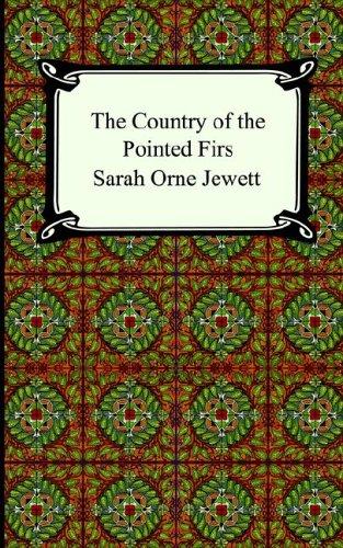 Sarah Orne Jewett: The Country of the Pointed Firs (Paperback, 2005, Digireads.com)