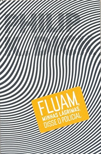 Philip K. Dick: Fluam, Minhas Lagrimas, Disse O Policial (Paperback, 2013, Aleph)