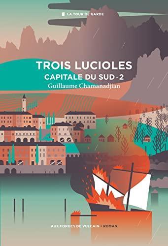 Guillaume Chamanadjian: Trois lucioles (French language, 2022, Aux Forges de Vulcain)