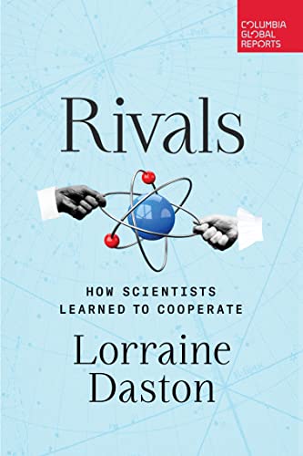 Lorraine Daston: Rivals (2023, Columbia Global Reports)