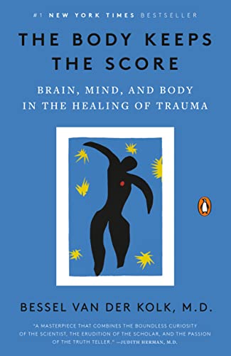 Bessel A. Van Der Kolk: The Body Keeps the Score (2015)