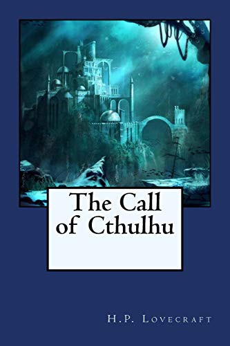 H. P. Lovecraft, Amara Saldaña: The Call of Cthulhu (Paperback, 2017, Createspace Independent Publishing Platform, CreateSpace Independent Publishing Platform)