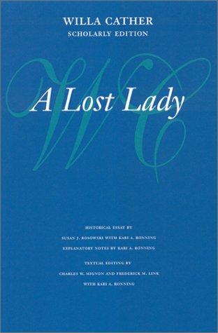 Willa Cather: A Lost Lady (Willa Cather Scholarly Edition) (2003, University of Nebraska Press)