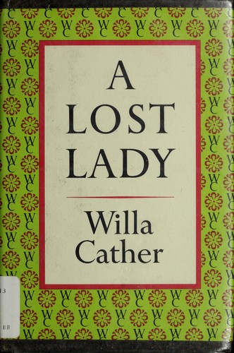 Willa Cather: A lost lady. (1973, Knopf [distributed by Random House])