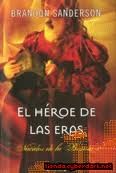 Brandon Sanderson: El héroe de las eras (2010, Ediciones B)