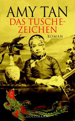 Amy Tan: Das Tuschezeichen. (Hardcover, Goldmann)