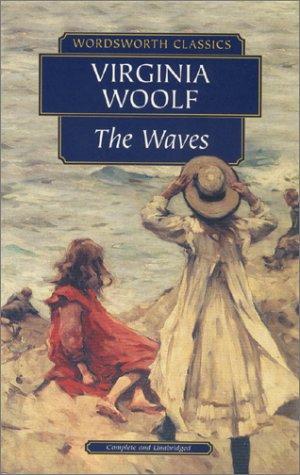 Virginia Woolf: The Waves (Wordsworth Classics) (Wordsworth Classics) (Paperback, 2000, Wordsworth Editions Ltd)