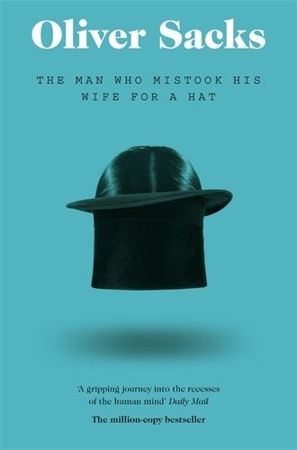 Oliver Sacks: Man Who Mistook His Wife for a Hat (Paperback, 2011, Picador USA, PICADOR)