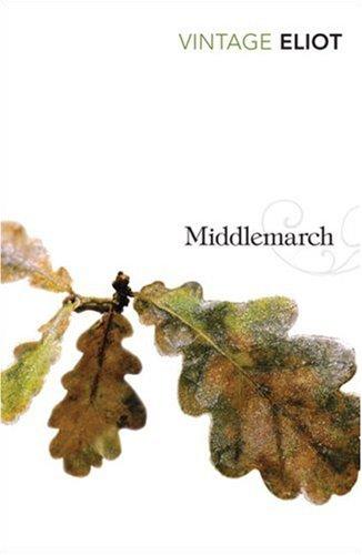 George Eliot: Middlemarch (Vintage Classics) (Paperback, 2007, Random House UK)