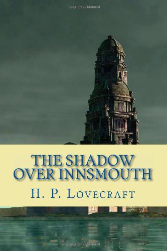 H. P. Lovecraft: The Shadow Over Innsmouth (Paperback, 2010, CreateSpace Independent Publishing Platform)