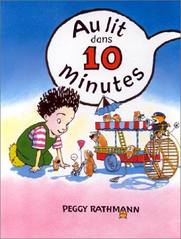 Peggy Rathmann: Au lit dans 10 minutes (Hardcover, French language, L'Ecole des loisirs)