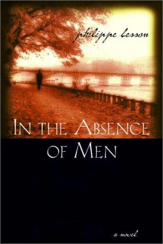 Philippe Besson: In the absence of men (2003, Carroll & Graf)