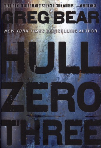 Greg Bear: Hull Zero Three (Hardcover, 2010, Orbit)