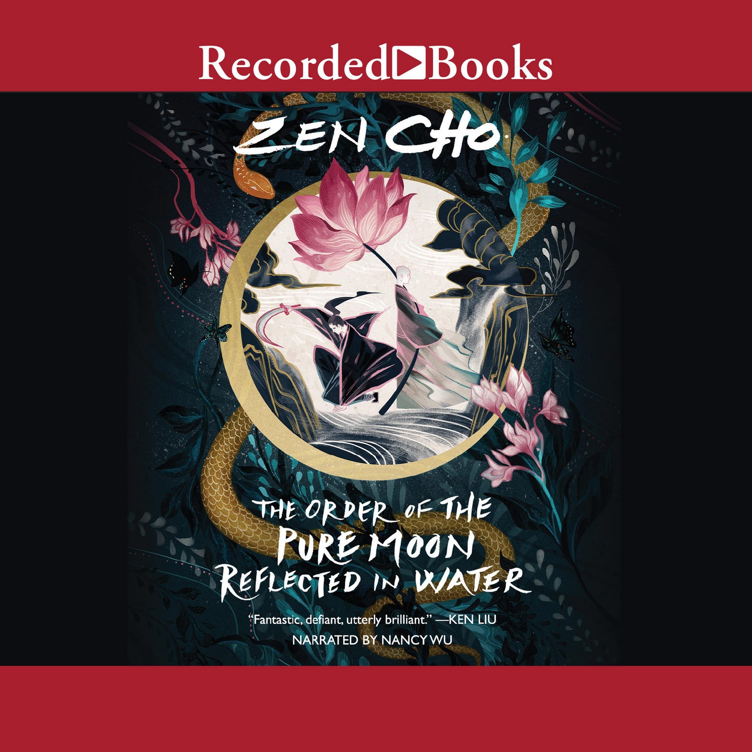 Zen Cho, Nancy Wu: The Order of the Pure Moon Reflected in Water (AudiobookFormat, 2020, Recorded Books, Inc. and Blackstone Publishing)