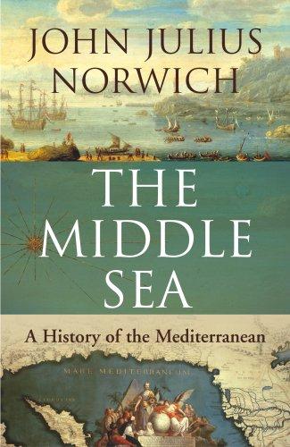 John Julius Norwich: The Middle Sea (Hardcover, 2006, Chatto & Windus)