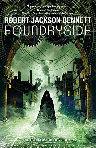 Robert Jackson Bennett: Foundryside (The Founders) (2019, Jo Fletcher Books)