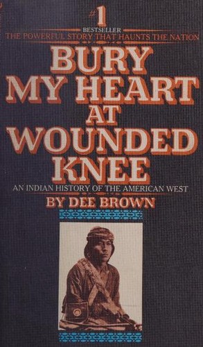 Dee Alexander Brown, Dee Brown: Bury My Heart at Wounded Knee (1973, Bantam Books)