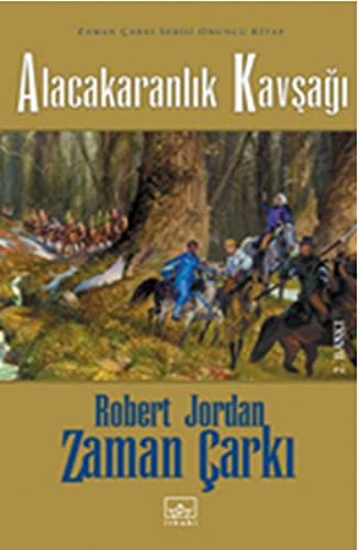 Robert Jordan: Alacakaranlik Kavsagi Zaman Çarki Serisi 10. Cilt (Paperback, 2013, Ithaki Yayinlari)