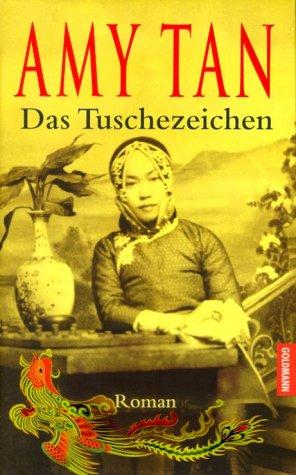 Amy Tan, Elke (Übers.) Link: Das Tuschezeichen. (Hardcover, Goldmann)