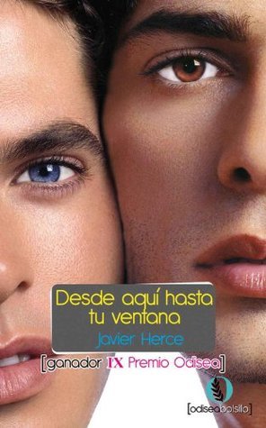 Javier Herce: Desde aquí hasta tu ventana (Spanish language, 2007, Odisea Editorial)